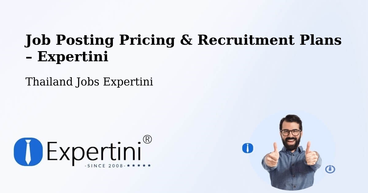 Job Posting Pricing & Recruitment Plans – Amphoe Kapho - Amphoe Kapho, Thailand Jobs Expertini